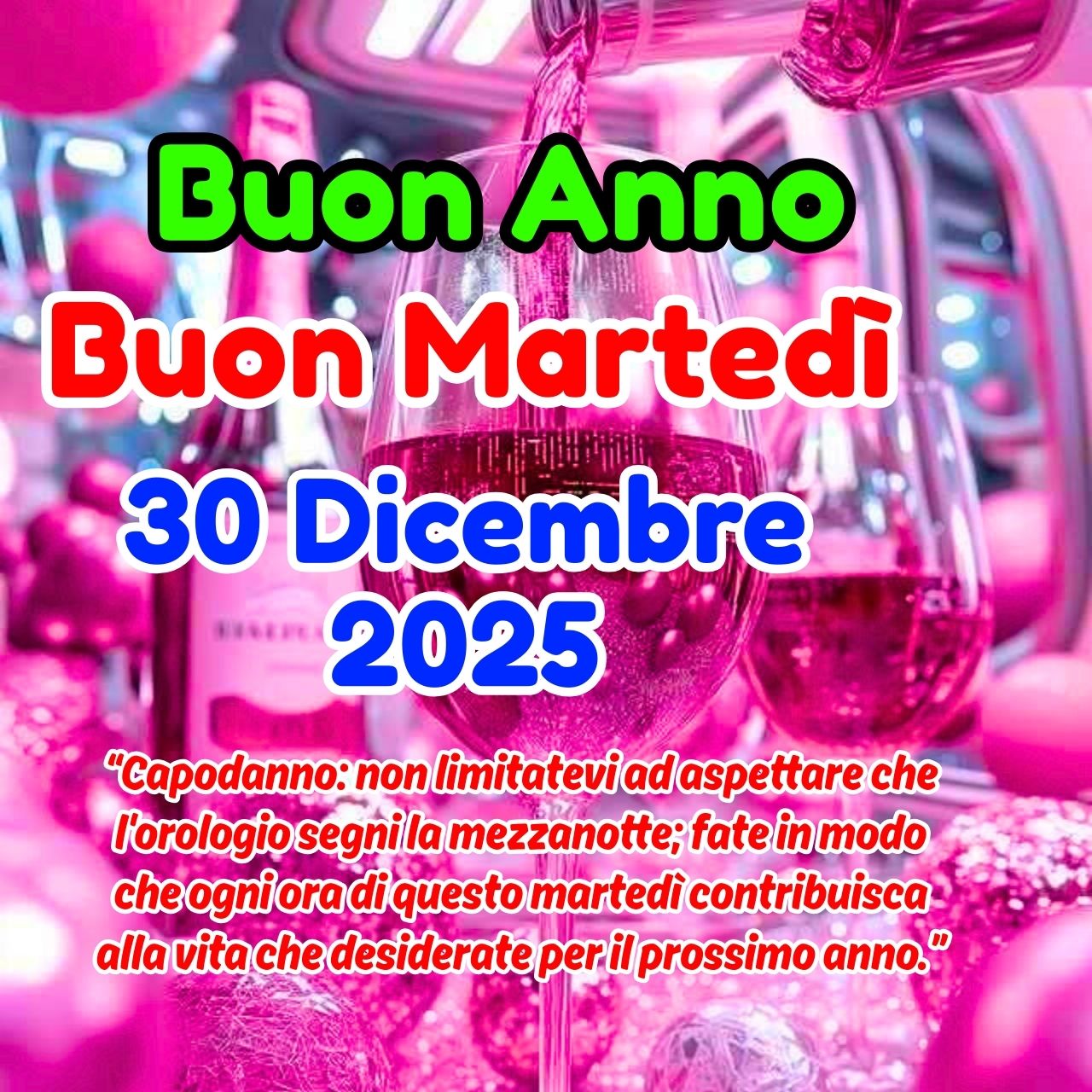 Buon Anno 30 Dicembre 2025 Buongiorno Martedì Immagini, GIF e Frasi