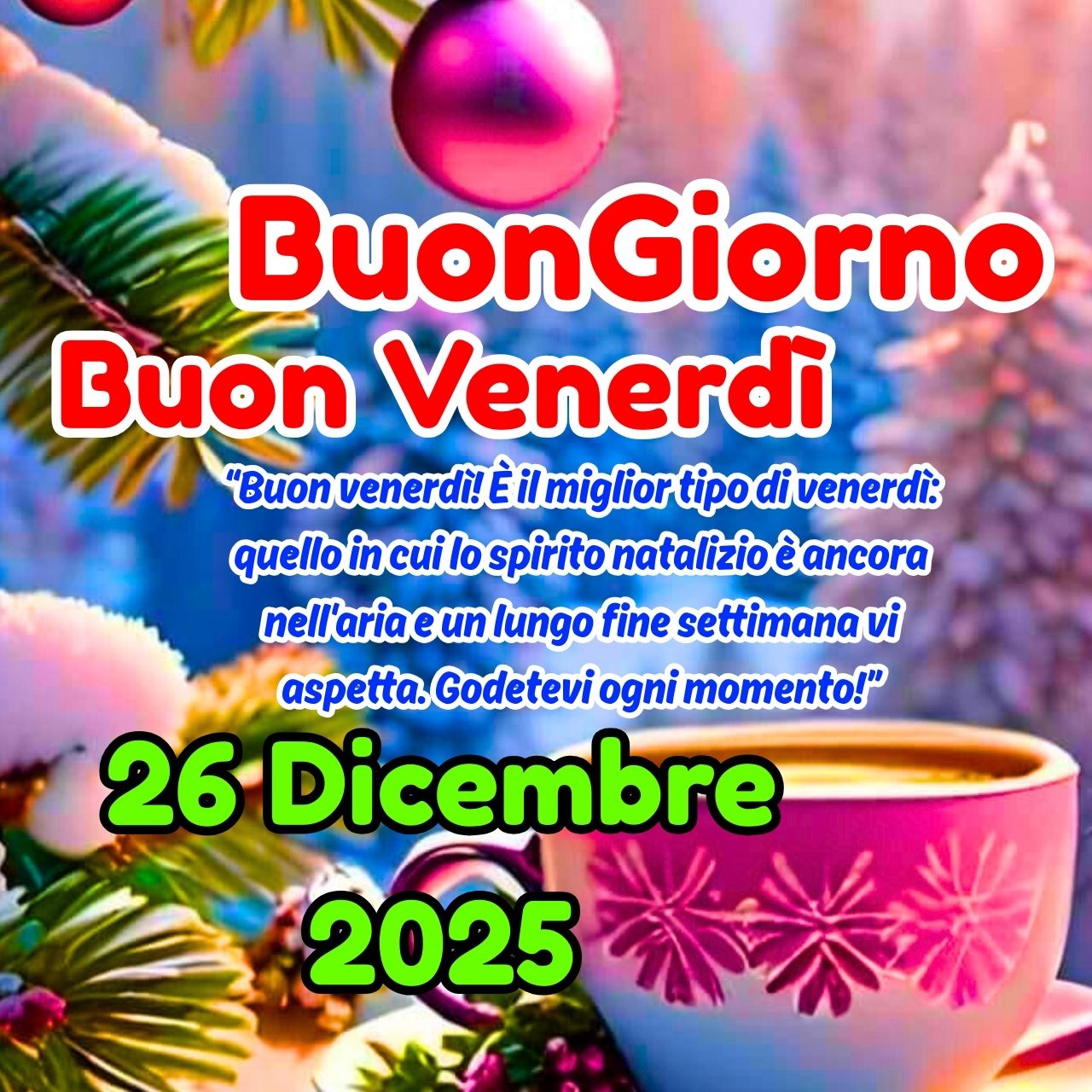 Buongiorno 26 Dicembre 2025 Immagini, GIF, Frasi Nuove Gratis