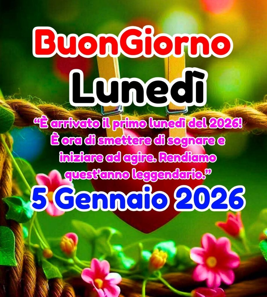 Buongiorno Lunedì 5 Gennaio 2026