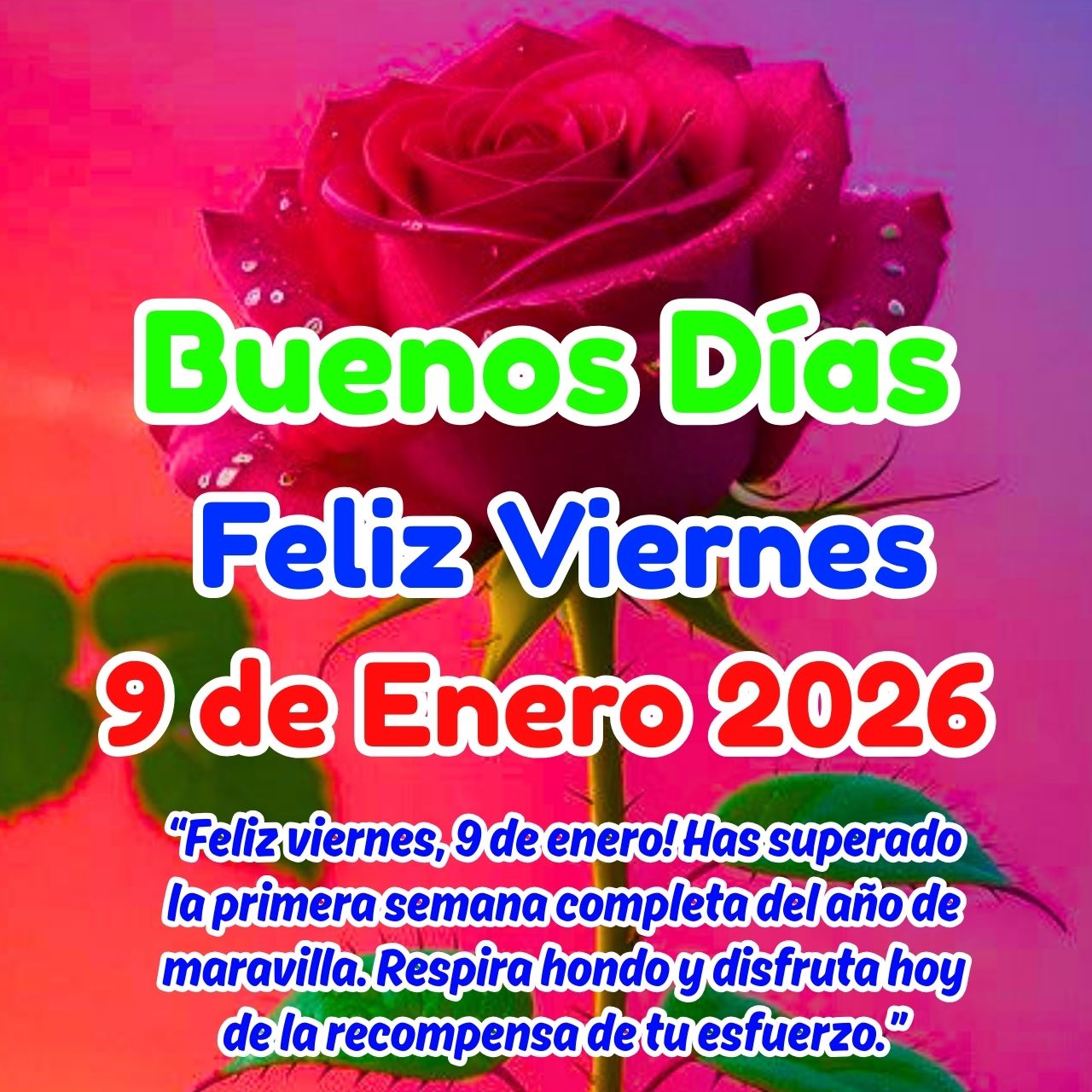 Buenos Días 9 de Enero 2026 Feliz Viernes Imágenes y Mensajes y Frases Gratis