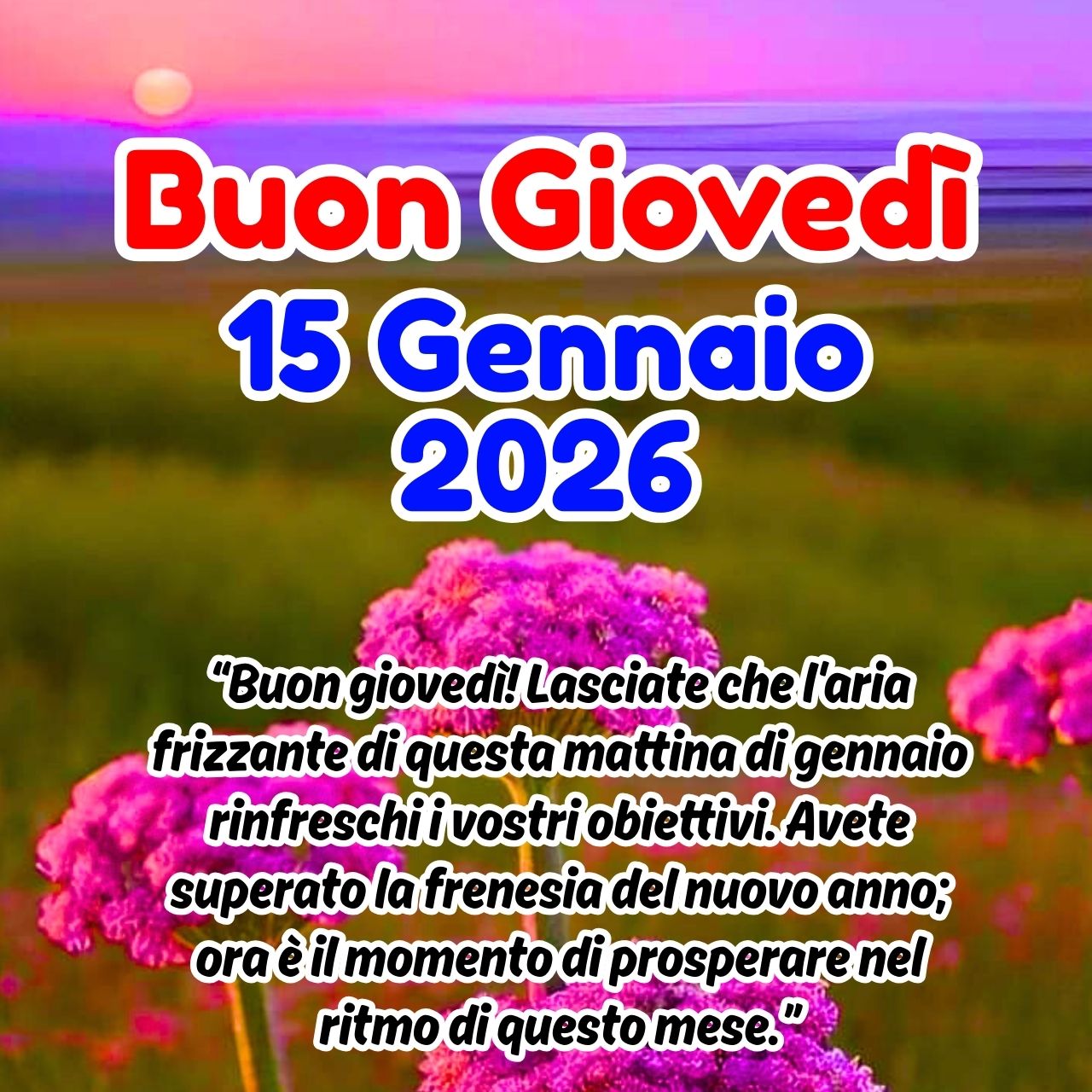 Buon Giovedì 15 Gennaio 2026 Immagini, GIF e Frasi Gratis