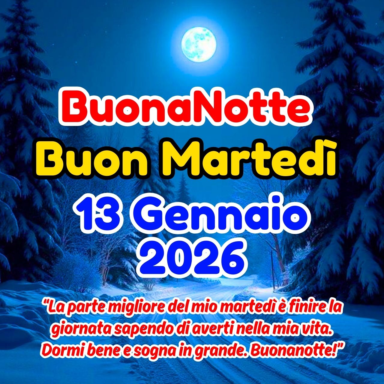 Buonanotte 13 Gennaio 2026 Buon Martedì Immagini e GIF