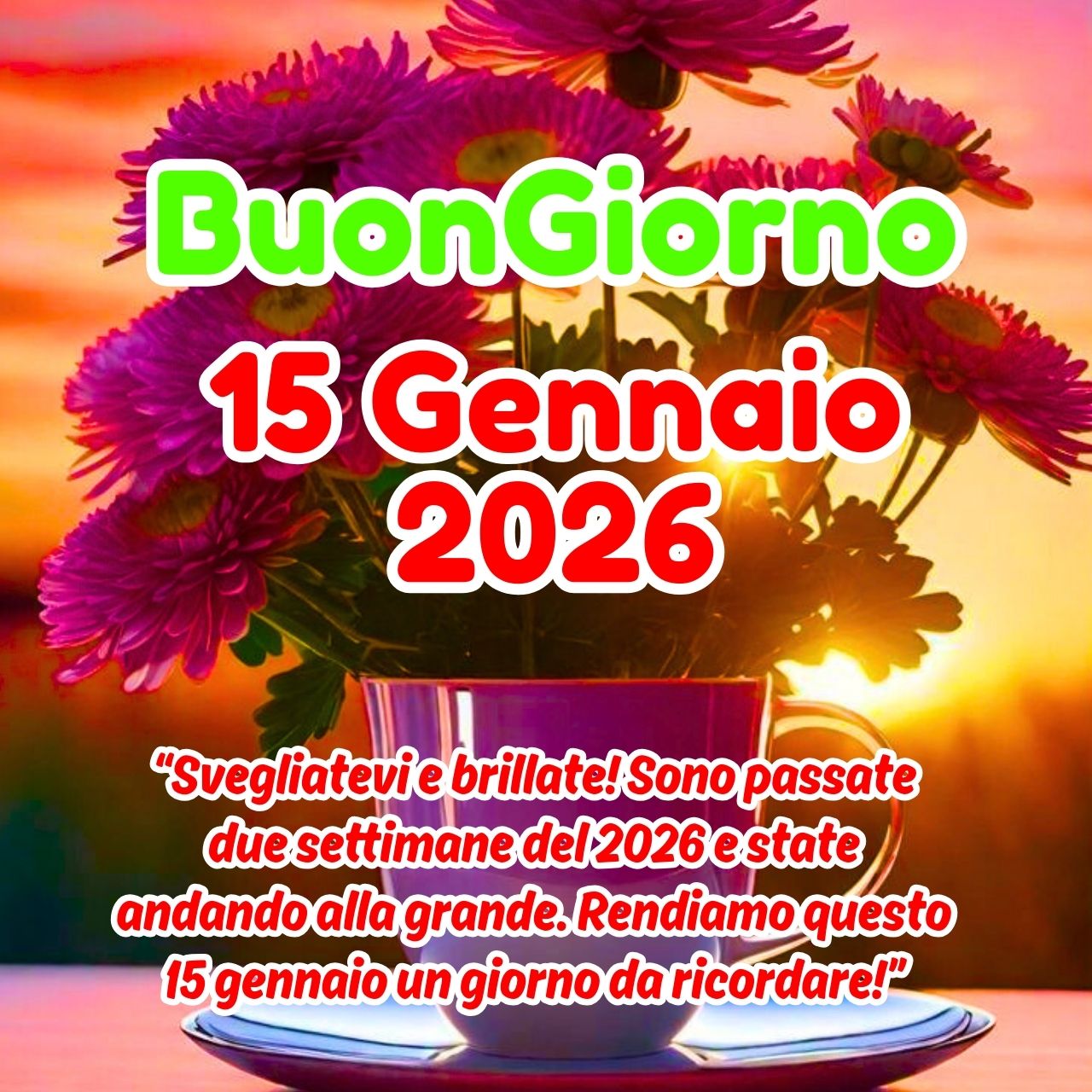 Buongiorno 15 Gennaio 2026 Buon Giovedì Immagini, GIF e Frasi